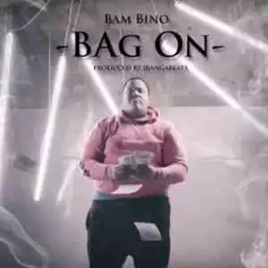 Instrumental: Bam Bino - Bag On (Prod. By JBangaBeats)